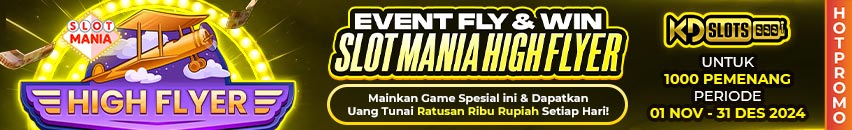 KDSLOTS X EVENT TERBANG SLOT MANIA HIGH FLYER