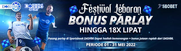 FESTIVAL LEBARAN BONUS PARLAY HINGGA 18X LIPAT