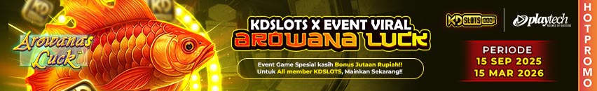 KDSLOTS X EVENT VIRAL AROWANA S LUCK BONUS JUTAAN RUPIAH