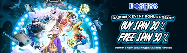 DASH88 X EVENT BONUS BUY SPIN 20% & FREESPIN 30% PGSOFT