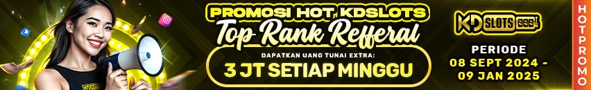 PROMOSI HOT TERBARU TOP RANK REFERRAL KDSLOTS