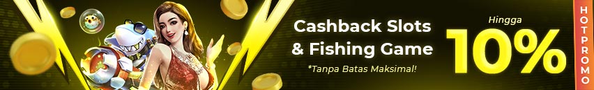 KDSLOTS X CASHBACK HINGGA 10% SLOTS & TEMBAK IKAN