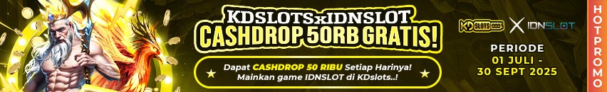 KDSLOTS X IDNSLOT REWARD 45 JUTA CASHDROP