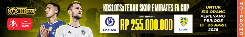 KDSLOTS X TEBAK SKOR FA CUP: CHELSEA VS LEEDS