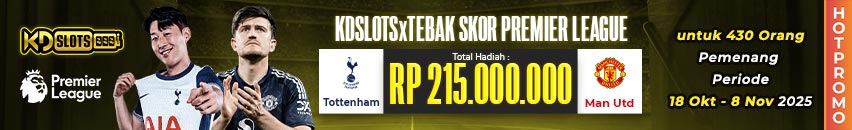 KDSLOTS X TEBAK SKOR SPESIAL LIGA PREMIER