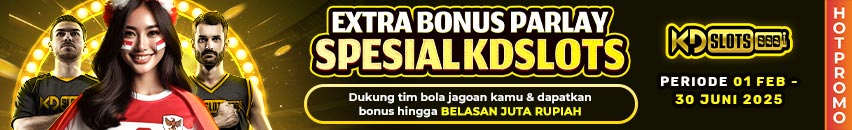 KDSLOTS X EXTRA BONUS PARLAY HINGGA 15 JT