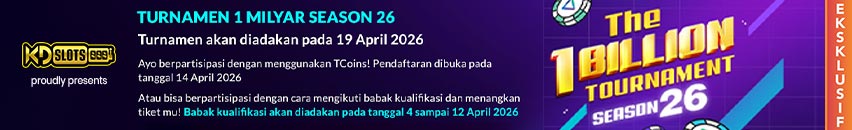 KDSLOTS X TOURNAMENT 1 MILYAR SEASON 26