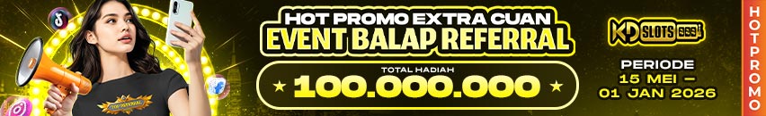 KDSLOTS X HOT PROMO BALAP REFERRAL EXTRA CUAN