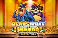 Bears Make Bank! Power Combo