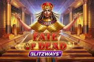 FATE OF DEAD BLITZWAYS™