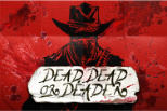 Dead, Dead or Deader