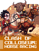 <h4>CLASH OF COLLOSEUM: HORSE RACING</h4>