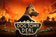 Dog Town Deal