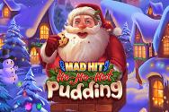Mad Hit Ho Ho Hot Pudding