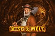 Mine & Melt