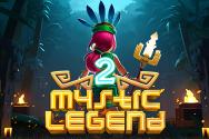 MYSTIC LEGEND 2