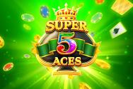 Super 5 Aces