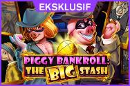 Piggy Bankroll: The Big Stash