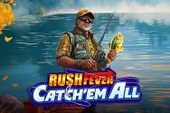 Rush Fever Catch'em All