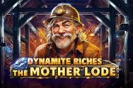 Dynamite Riches The Mother Lode