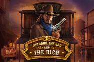 The Good, The Bad and The Rich