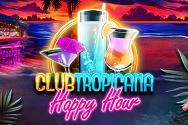 Club Tropicana - Happy Hour