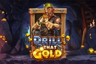 Drill That Gold™