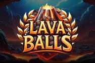Lava Balls