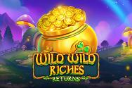 Wild Wild Riches Return