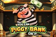 You Can Piggy Bank on it